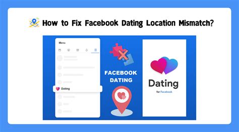 Location mismatch facebook dating